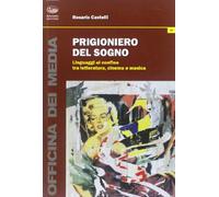 Prigioniero del sogno. Linguaggi al confine tra letteratura, cinema e musica