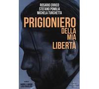 Prigioniero della libertà
