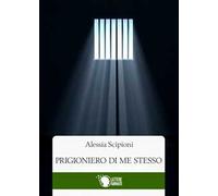 Prigioniero di me stesso