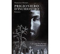Prigioniero d'inchiostro - Ferraro Francesco