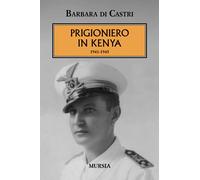 Prigioniero in Kenya: 1941-1945