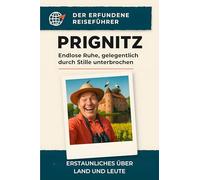 Prignitz: Endlose Ruhe, gelegentlich durch Stille unterbrochen. Der erfundene Reiseführer