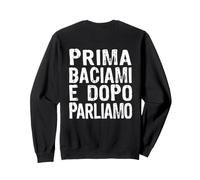 Prima Baciami E Dopo Parliamo Scritta Dietro sulla Schiena Felpa