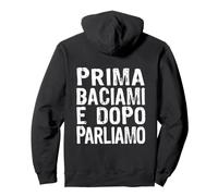 Prima Baciami E Dopo Parliamo Scritta Dietro sulla Schiena Felpa con Cappuccio