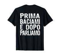 Prima Baciami E Dopo Parliamo Scritta Dietro sulla Schiena Maglietta