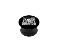 Prima batterò il cancro e poi mangerò i burritos PopSockets PopGrip Adesivo