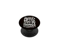 Prima bevo il caffè, poi faccio le cose amanti del caffè PopSockets PopGrip Adesivo