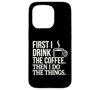 Prima bevo il caffè poi faccio le cose citazione caffeina Custodia per iPhone 15 Pro