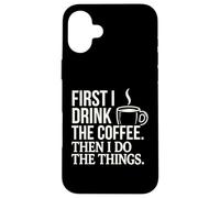 Prima bevo il caffè poi faccio le cose citazione caffeina Custodia per iPhone 16 Plus
