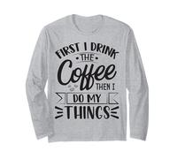 Prima Bevo Il caffè, Poi Faccio Le Mie Cose Maglia a Manica