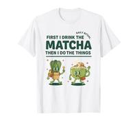 Prima Bevo Il Matcha e Poi Faccio Le Cose Matcha Lover Maglietta