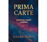Prima Carte: O Harta Vie a Trezirii Constiente