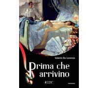 Prima che arrivino - [Edarc Edizioni]