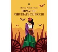 Prima che chiudiate gli occhi - Pedriali Errani Morena