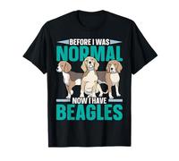 Prima Che Fossi Normale Ora Ho Beagle Dog Lover Puppy Owner Maglietta
