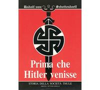 Prima che Hitler venisse. Storia della società segreta Thule