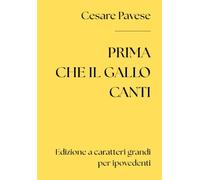 Prima che il gallo canti (Edizione a caratteri grandi per ipovedenti)