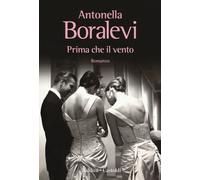 Prima che il vento - Boralevi Antonella