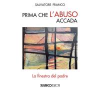 Prima che l'abuso accada. La finestra del padre - 2021 - SugarCo
