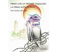 Prima che le trombe squillino. La prima nota di pace. Bivio Paradiso, 1918...