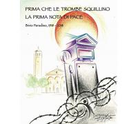 Prima che le Trombe Squillino. La Prima Nota di Pace. Bivio Paradiso, 1918-2018