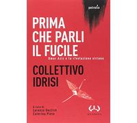 Prima che parli il fucile. Omar Aziz e la rivoluzione siriana