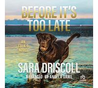 Prima che sia troppo tardi: perché alcuni bambini si mettono nei guai e cosa possono fare i genitori (I romanzi dell'FBI K-9)