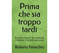 Prima che sia troppo tardi: Riconoscimento del paziente instabile in pronto soccorso
