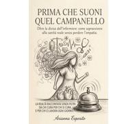 Prima che suoni quel campanello: Dietro le quinte della vita in corsia