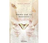 LIBRO PRIMA CHE TU NASCESSI - MARIA CRETTO