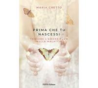 LIBRO PRIMA CHE TU NASCESSI - MARIA CRETTO