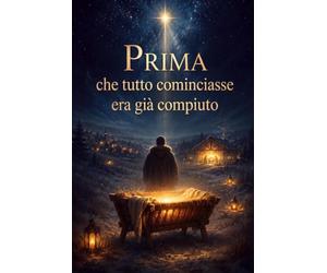 Prima che tutto cominciasse, era già compiuto: Il Natale, letto a partire dal compimento