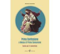 Prima confessione e messa di prima comunione. Guida per il catechista