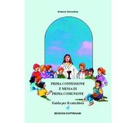 Prima confessione e messa di prima comunione. Guida per il catechista