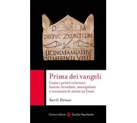 Prima dei vangeli. Come i primi cristiani hanno ricordato, manipo