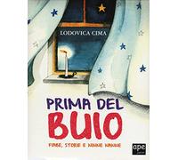 Prima del buio. Fiabe, storie e ninne nanne. Ediz. a colori