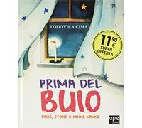 Prima del buio. Fiabe, storie e ninne nanne. Ediz. a colori