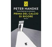 Prima Del Calcio Di Rigore - Peter Handke - 2022