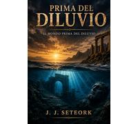 PRIMA DEL DILUVIO: Il mondo prima del diluvio