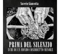 Prima del silenzio. Echi di un mondo cosiddetto minore