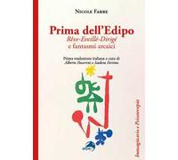 Prima dell’Edipo. Rêve-Eveillé-Dirigé e fantasmi arcaici