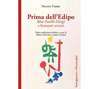 Prima dell’Edipo. Rêve-Eveillé-Dirigé e fantasmi arcaici