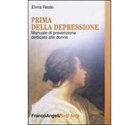 Prima della depressione. Manuale di prevenzione dedicato alle donne