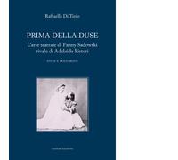 Libri Di Tizio Raffaella - Prima Della Duse. L'arte Teatrale Di Fanny Sadowski R