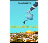 Prima Della Pioggia Di Luglio di Marco Antonio Garaventa, 2021, Indipendently