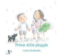 Prima della pioggia. Ediz. a colori