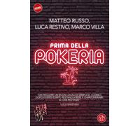 PRIMA DELLA POKERIA - RUSSO MATTEO, RESTIVO LUCA - SEM
