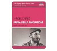 Prima della rivoluzione. Memorie di un giovane líder