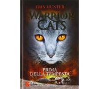 Prima della tempesta. Warrior cats. Ediz. illustrata