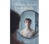 Libri Giancarlo Pastore - Prima Dell'alba